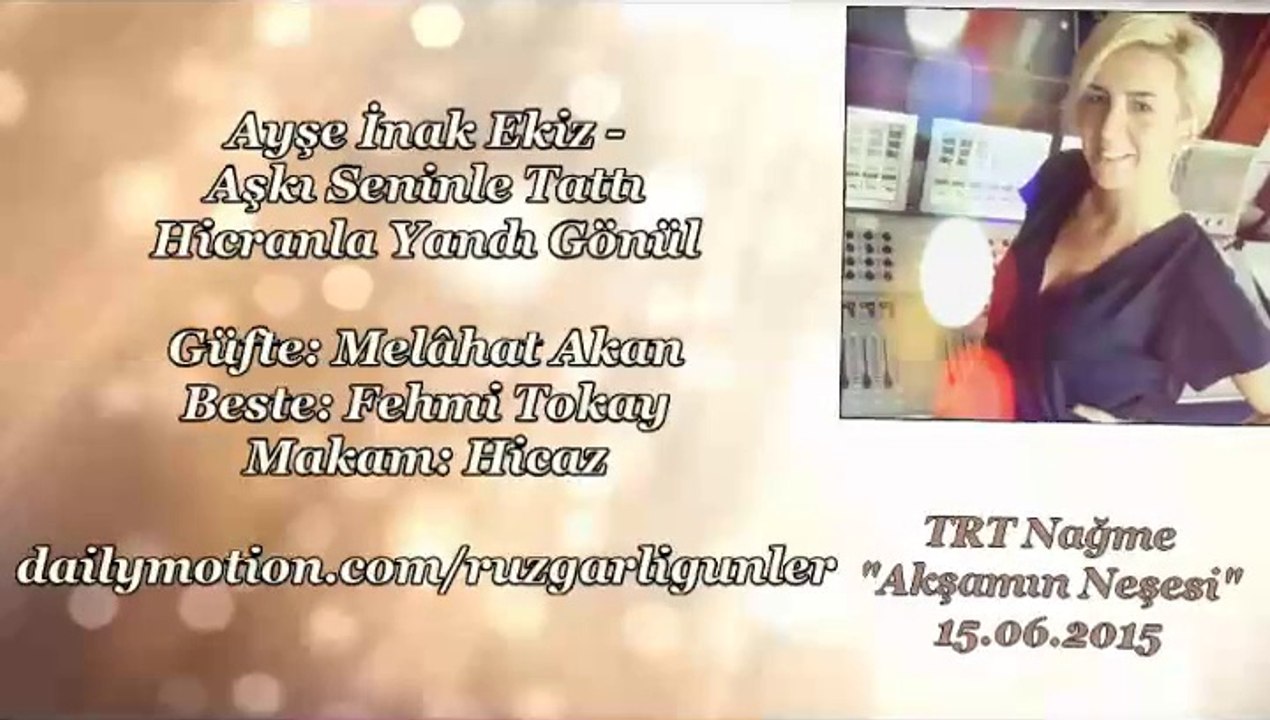 Ayşe İnak Ekiz-Aşkı Seninle Tattı Hicranla Yandı Gönül