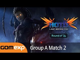 Ro16 Group A Match 2, 2014 HOT6 CUP Last Big Match - Starcraft 2