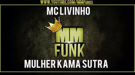 MC LIVINHO - MULHER KAMA SUTRA[Lançamento 2014]