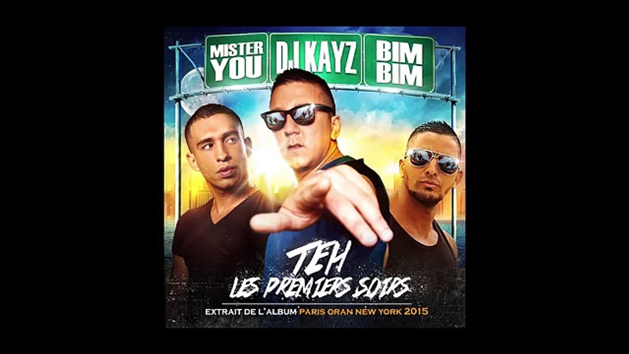 DJ KAYZ FEAT. MISTER YOU ET BIMBIM - TEH LES PREMIERS SOIRS (PAROLES)