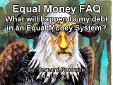 What will happen to my Debt in an Equal Money System? - Equal Money FAQ
