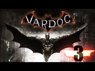 Batman Arkham Knight ( Parte 3 ) @Vardoc Simulaciones