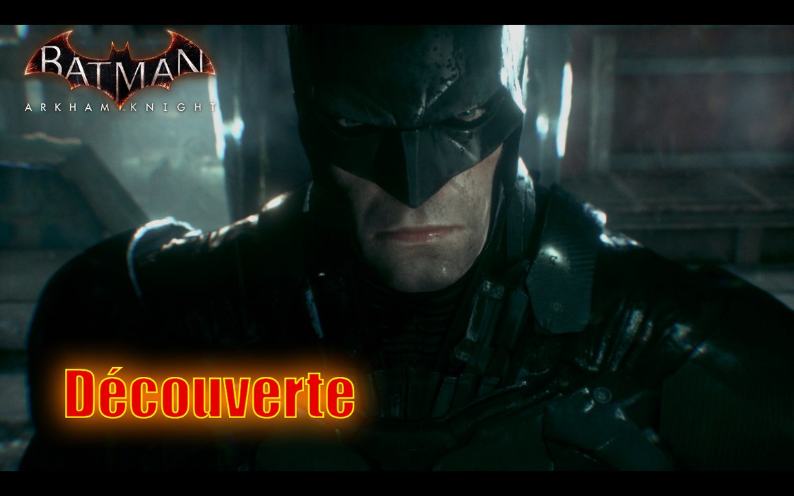 Batman Arkham Knight - Découverte
