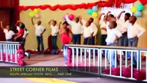 AMAZING SOUTH AFRICAN DANCING YOUTH 2013..........STREET CORNER FILMS