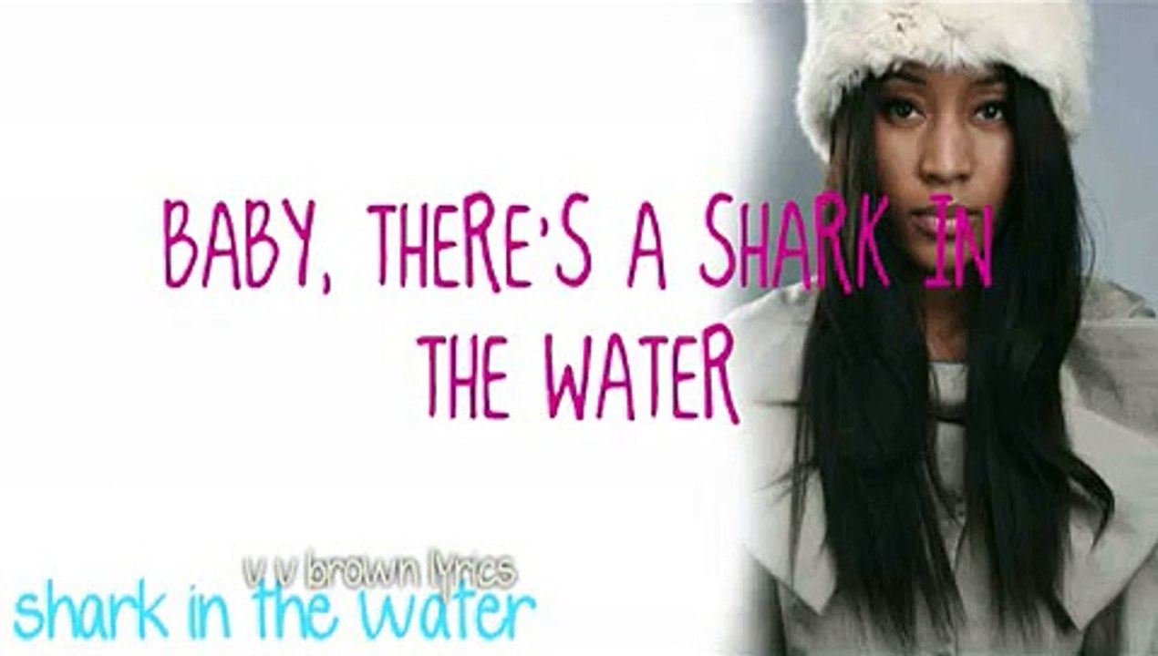 Shark In the Water - V.V. Brown [Lyrics]