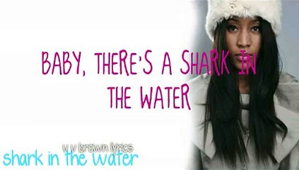 Shark In the Water - V.V. Brown [Lyrics]