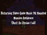 Disturbing Video Game Music 96: Haunted Mansion Ambience (Dust: An Elysian Tail)