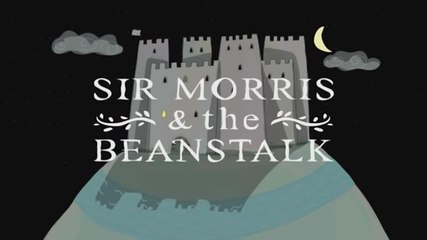 The Big Knights - Sir Morris & the Beanstalk