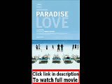 Paradies Liebe (2012)  Full movie