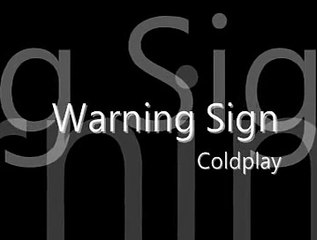 Coldplay - Warning sign + lyrics