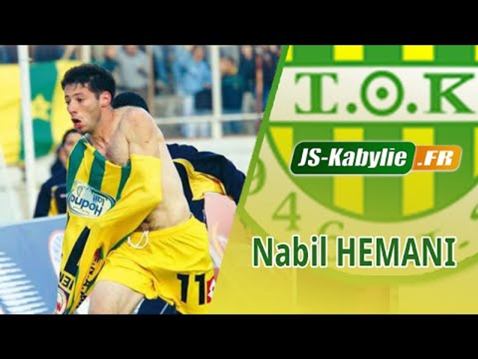 Hommage à Nabil HEMANI ● JSK ESS CSC OMR NAHD ● JS Kabylie شبيبة