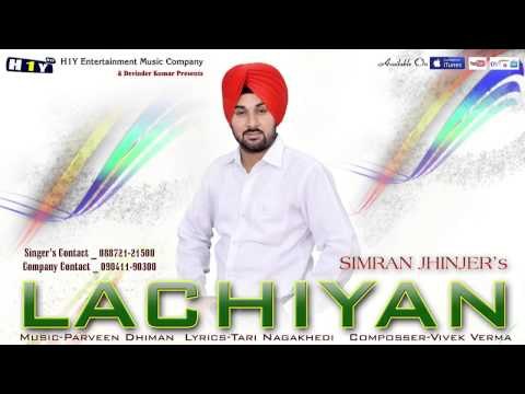 Lachiyan By Simran Jhinjer | Full HD 1080p | New Punjabi Song | Latest Brand New Songs 2014