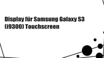 Display für Samsung Galaxy S3 (i9300) Touchscreen