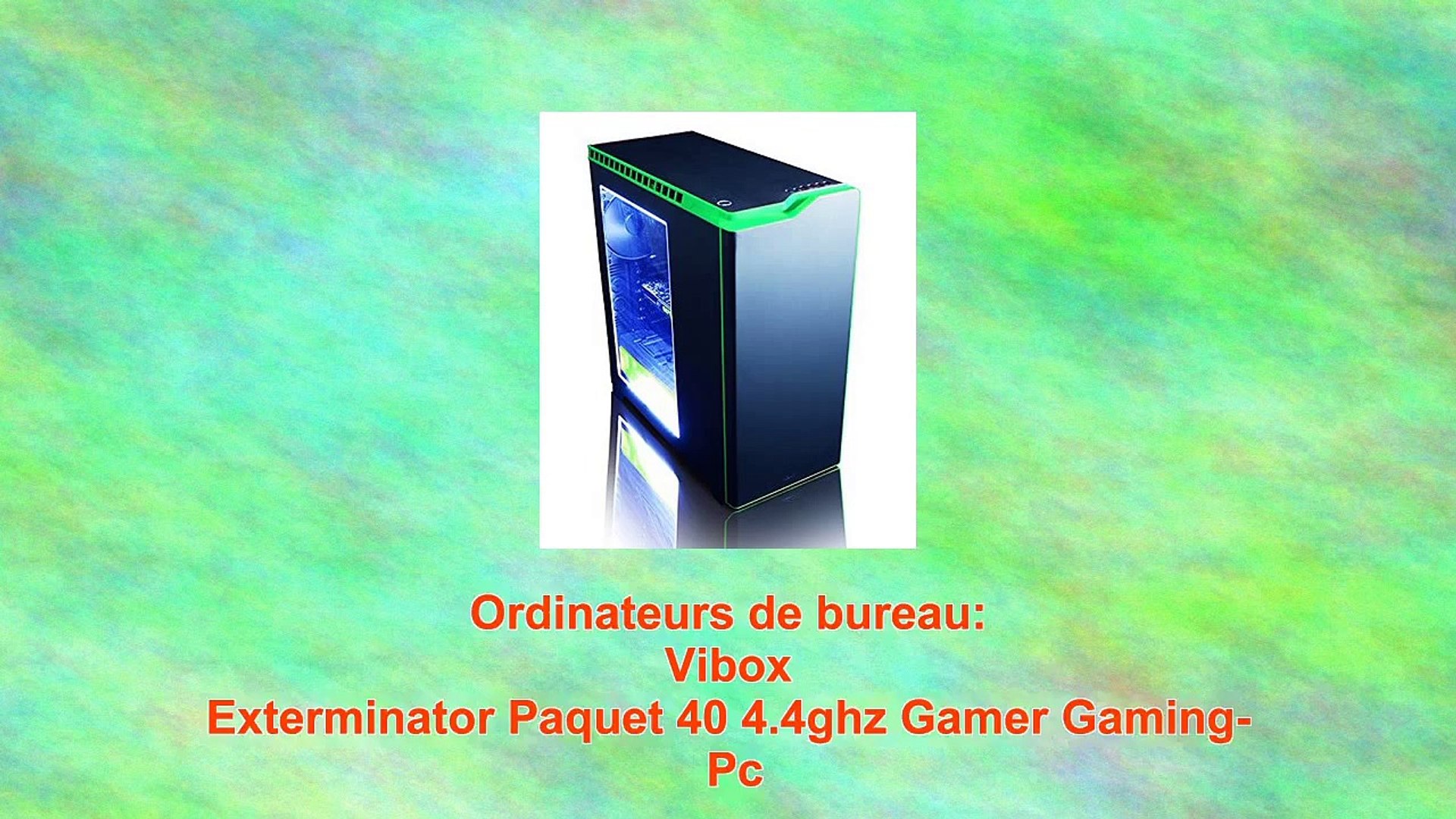 Vibox Exterminator Paquet 40 4.4ghz Gamer Gaming Pc