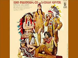 Indian Giver - 1910 Fruitgum Co. featuring the Thunderbirds