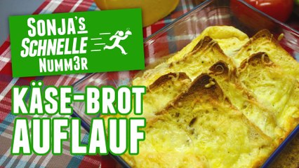 Käse-Brot-Auflauf - Rezept (Sonja's Schnelle Nummer #67)