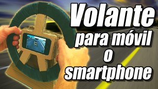 Volante para Móvil o Smartphone, cómo se hace