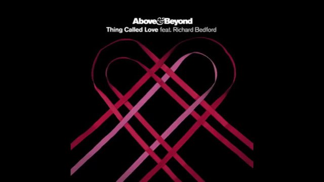 [HD & HQ] Above & Beyond feat. Richard Bedford - Thing Called Love (Burning Bridges Mix)