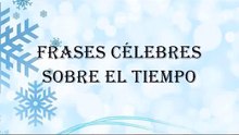 Frases célebres sobre el tiempo - reflexiones sobre nuestros momentos de vida