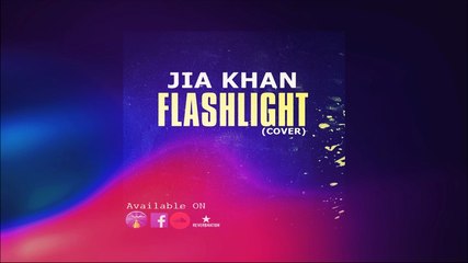 Flashlight By Jia Khan (Cover)