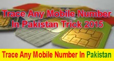 How To Trace Any Mobile Number In Pakistan 2015