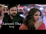 Zaroori Tha Full Video Song ft.Vidya Balan, Emraan Hashmi Out | Hamari Adhuri Kahani