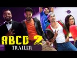 ABCD 2 Official Trailer Ft. Varun Dhawan, Shraddha Kapoor, Prabhudeva Releases