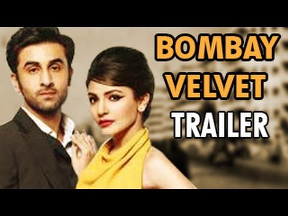 Bombay Velvet Trailer ft. Ranbir Kapoor & Anushka Sharma Releases
