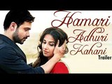 Hamari Adhuri Kahaani Official TRAILER RELEASED | Vidya Balan & Emraan Hashmi