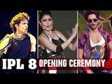 IPL 8 OPENING CEREMONY | Anushka Sharma, Shahid Kapoor,Hrithik Roshan PERFORM