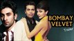 Bombay Velvet Official Trailer RELEASES | Ranbir Kapoor, Anushka Sharma, Karan Johar