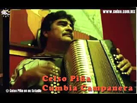 Celso Piña (El rebelde del acordeon) - Cumbia campanera