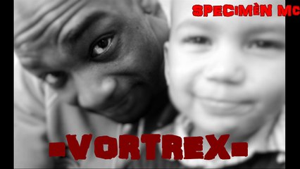 SPECiMèN Mc  =VORTREX= CLIP