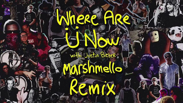 Where Are Ü Now- Skrillex and Diplo ft. Justin Bieber Marshmello Remix