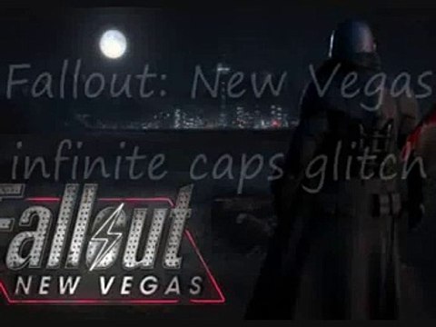Fallout New Vegas infinite caps glitch