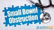 Small Bowel Obstruction ¦ Treatment and Symptoms