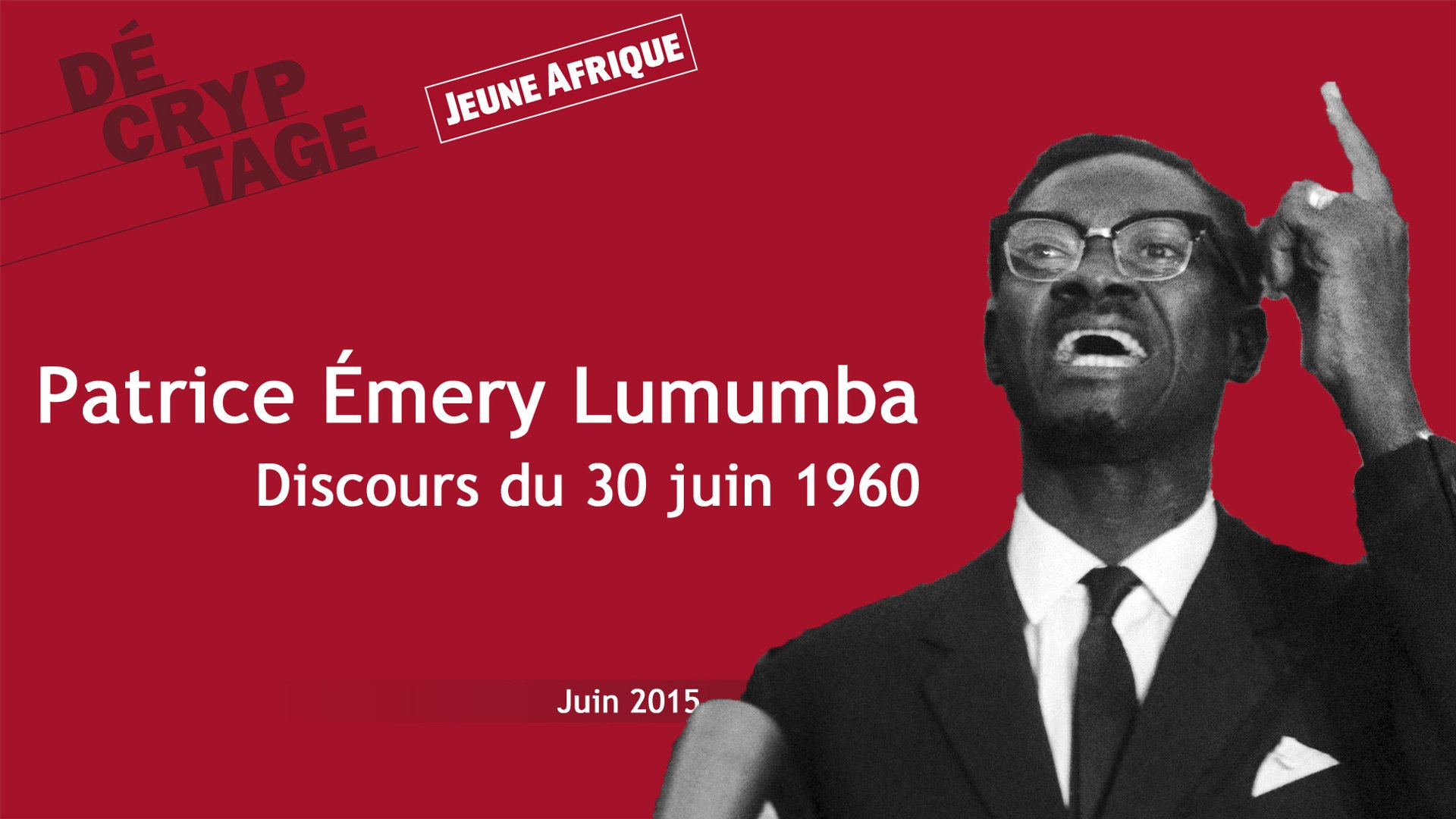 RDC : le discours de Patrice Émery Lumumba, le 30 juin 1960 - Vidéo Dailymotion