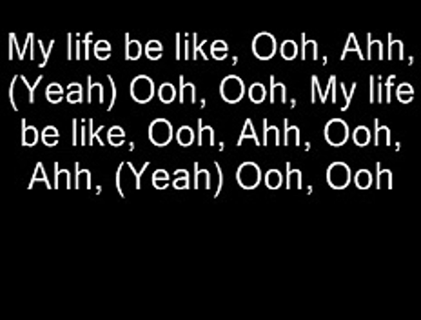 Grits My Life Be Like Ooh Ahh Lyrics Video Dailymotion