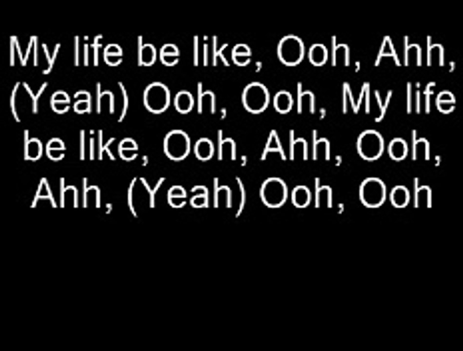 Grits - My Life Be Like (Ooh Ahh) Lyrics