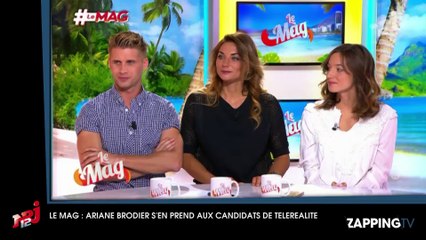 Le Mag : Ariane Brodier se moque ouvertement des candidats de téléréalité