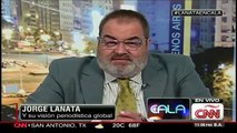 El periodista argentino Jorge Lanata: Y su visión periodística global en CALACNN.