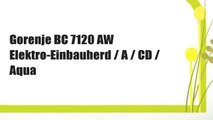 Gorenje BC 7120 AW Elektro-Einbauherd / A / CD / Aqua