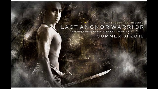 THE LAST ANGKOR WARRIOR (NEW KHMER/CAMBODIAN FILM IN (201XX)