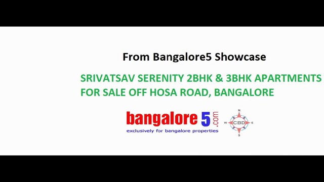 SRIVATSAV SERENITY 2BHK & 3BHK APARTMENTS FOR SALE OFF HOSA ROAD, BANGALORE