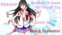 [Vocaloid3 cover] No Thank You [Kokone]