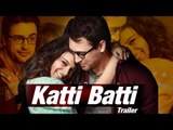 Katti Batti TRAILER RELEASES | Imran Khan & Kangana Ranaut,