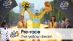 Pre-race - The yellow dream - Tour de France 2015