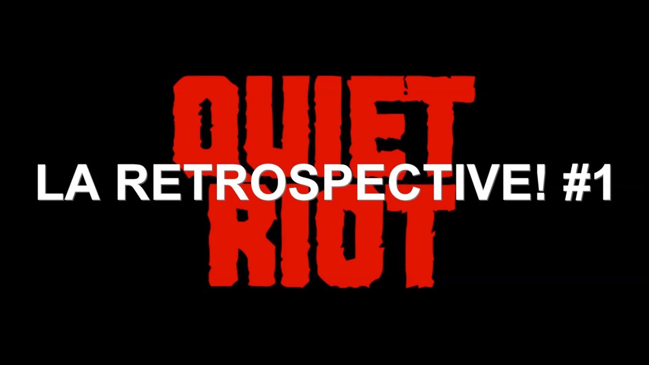 Rétrospective QUIET RIOT [La Rétrospective #1]
