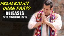 Confirmed | Prem Ratan Dhan Payo RELEASES On 12 Nov