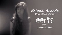 Ariana Grande - One Last Time (Eeris Cover) [Josement Remix]